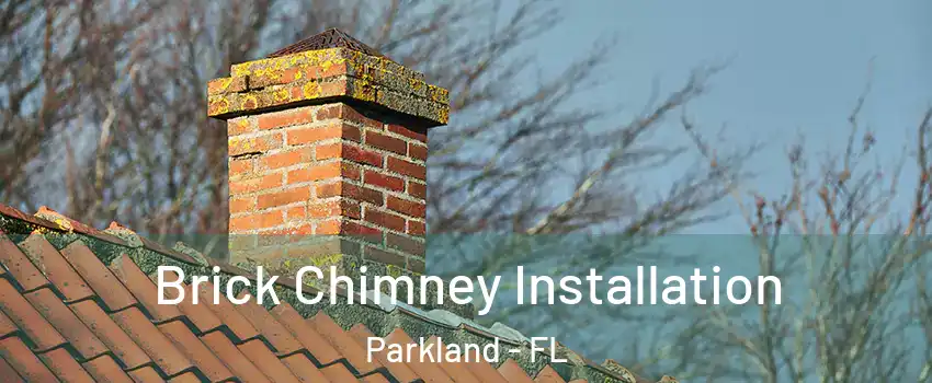  Brick Chimney Installation Parkland - FL