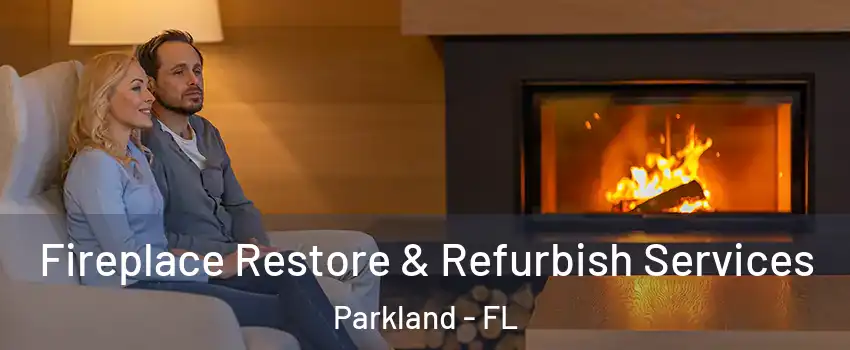  Fireplace Restore & Refurbish Services Parkland - FL
