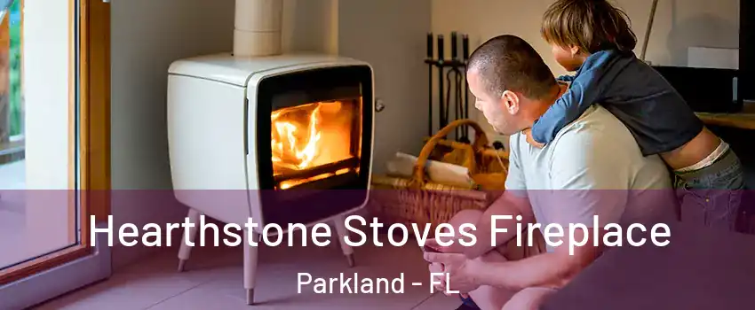  Hearthstone Stoves Fireplace Parkland - FL