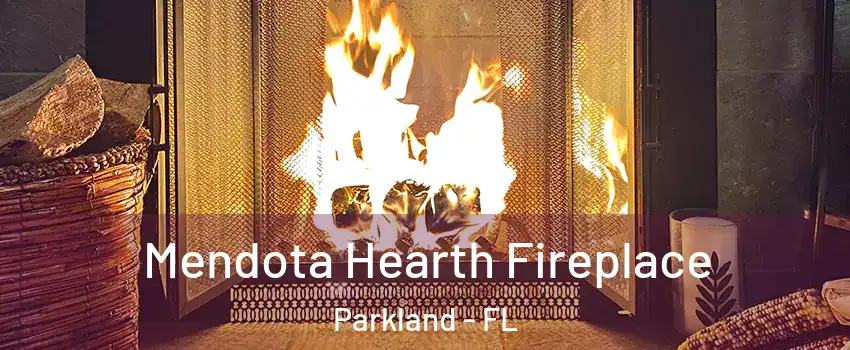 Mendota Hearth Fireplace Parkland - FL