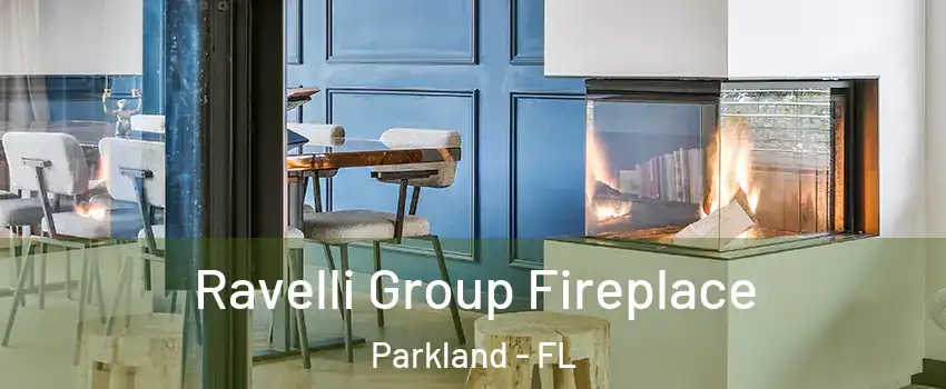  Ravelli Group Fireplace Parkland - FL