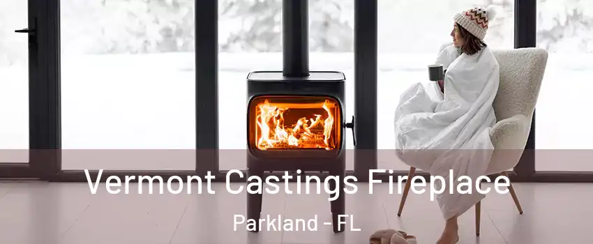  Vermont Castings Fireplace Parkland - FL